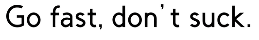 Go fast, don’t suck decal